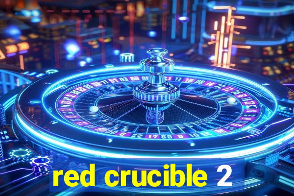 red crucible 2