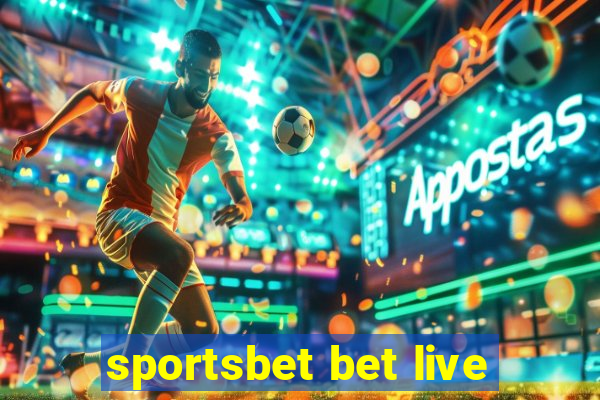 sportsbet bet live