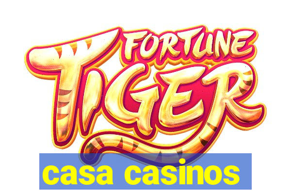 casa casinos