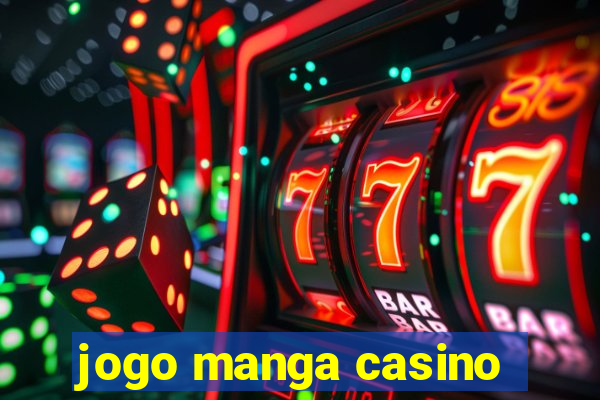 jogo manga casino