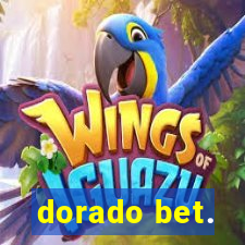 dorado bet.