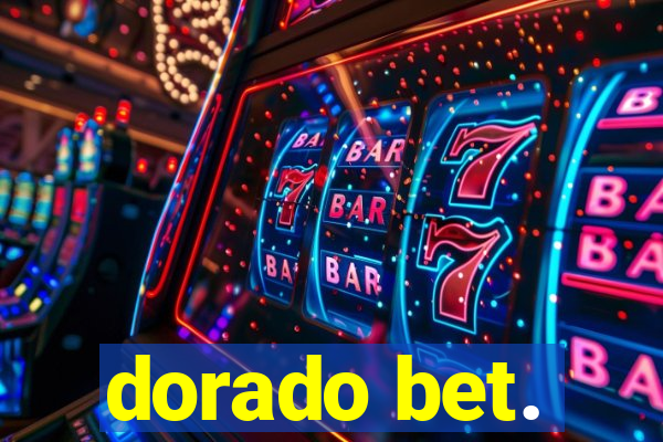 dorado bet.