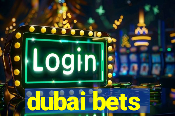 dubai bets