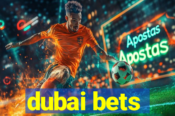 dubai bets