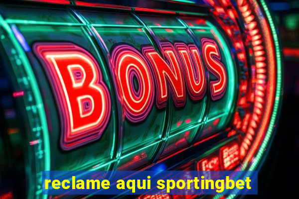 reclame aqui sportingbet