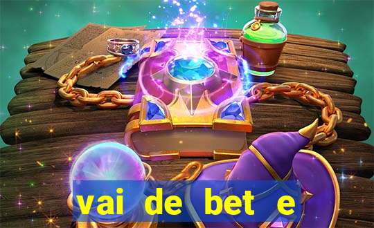 vai de bet e esportes da sorte