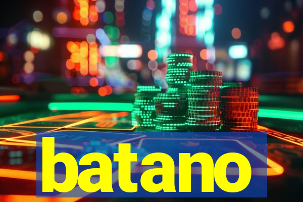 batano