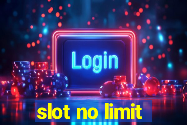 slot no limit