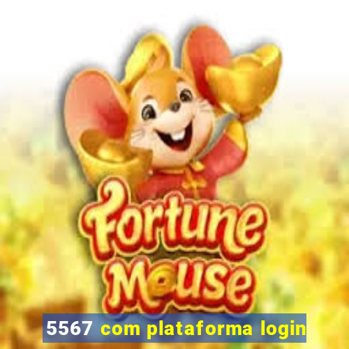 5567 com plataforma login