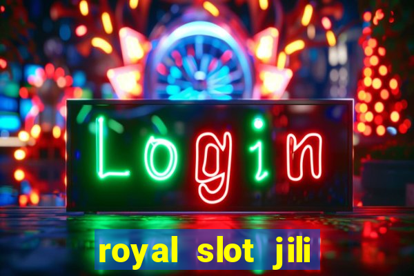 royal slot jili 777 club