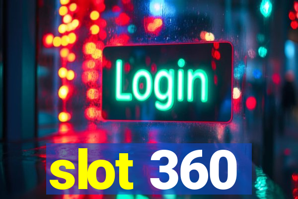 slot 360