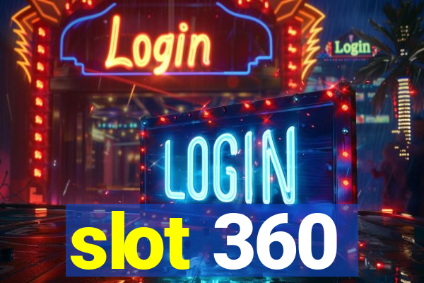 slot 360