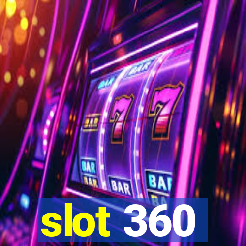 slot 360