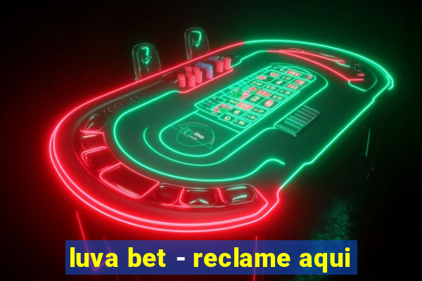 luva bet - reclame aqui