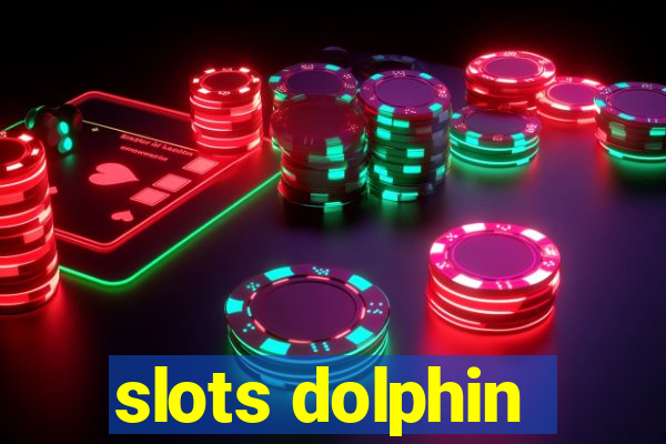 slots dolphin