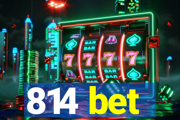 814 bet