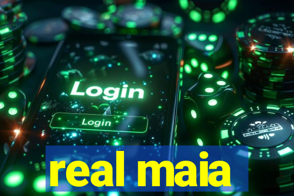 real maia