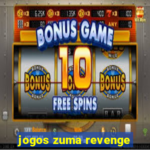 jogos zuma revenge