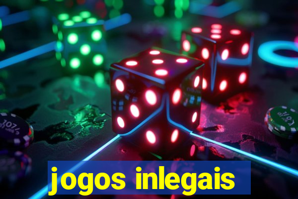 jogos inlegais