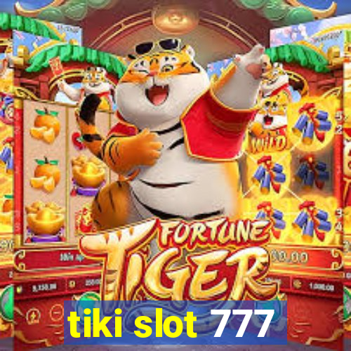 tiki slot 777