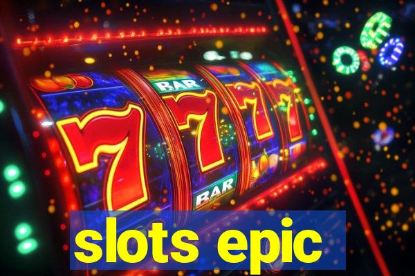 slots epic