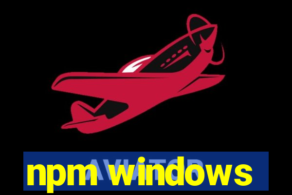 npm windows