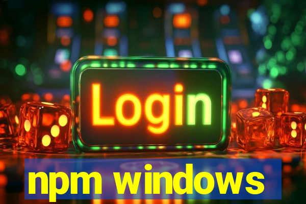 npm windows