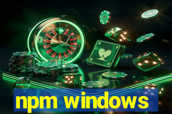 npm windows