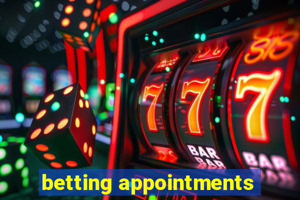 betting appointments