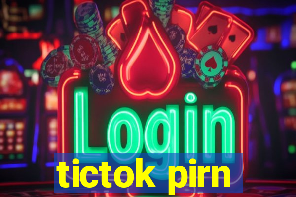 tictok pirn