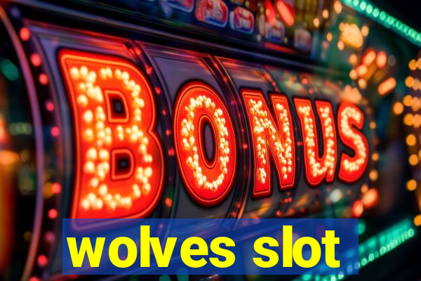 wolves slot