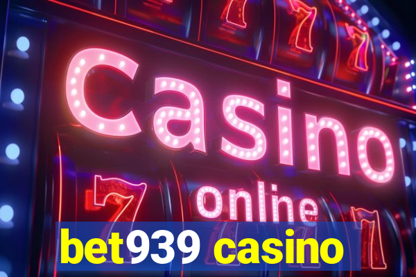 bet939 casino