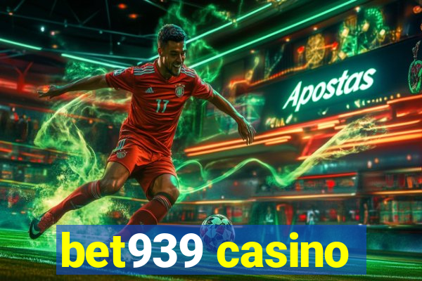 bet939 casino