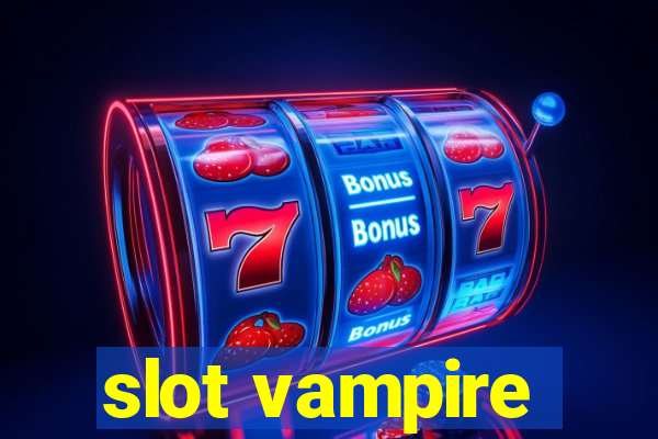 slot vampire