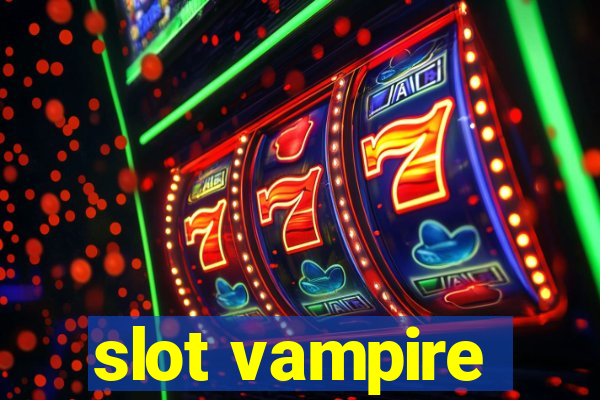 slot vampire