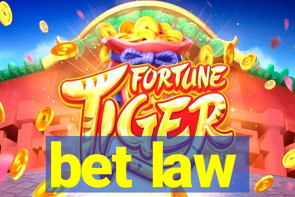 bet law