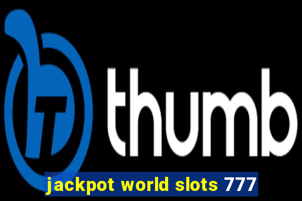 jackpot world slots 777