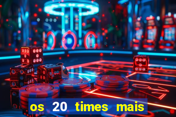 os 20 times mais antigos do brasil