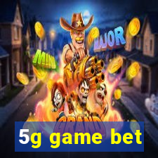 5g game bet