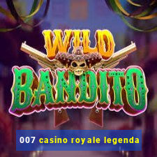 007 casino royale legenda