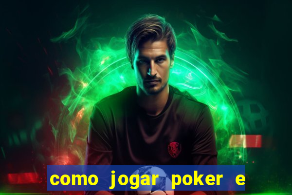 como jogar poker e ganhar dinheiro