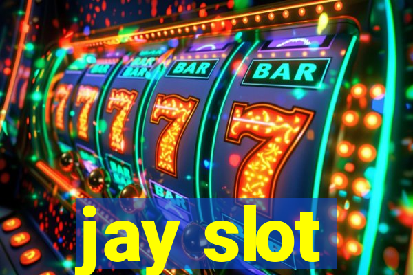 jay slot