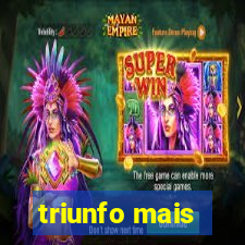 triunfo mais