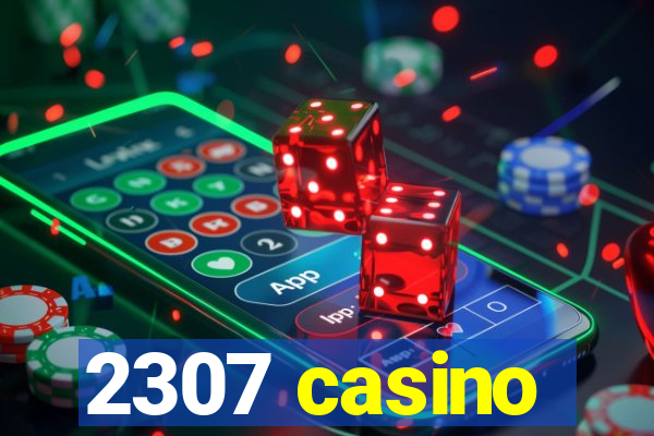 2307 casino