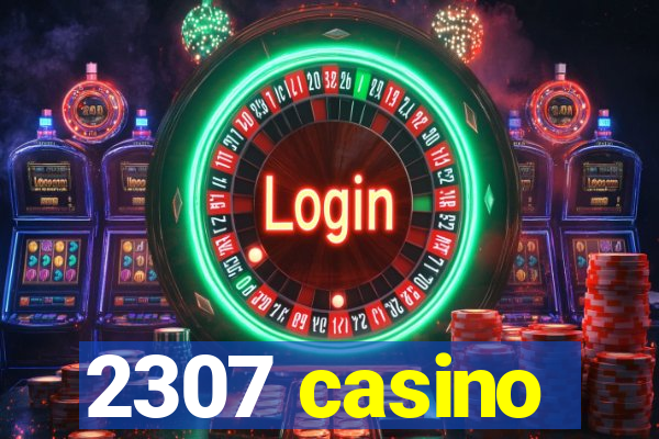 2307 casino