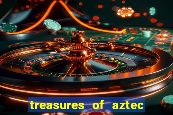 treasures of aztec slot demo