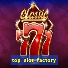 top slot factory online casino