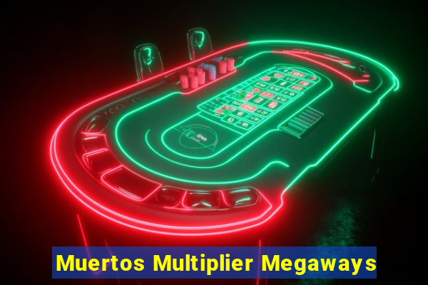 Muertos Multiplier Megaways