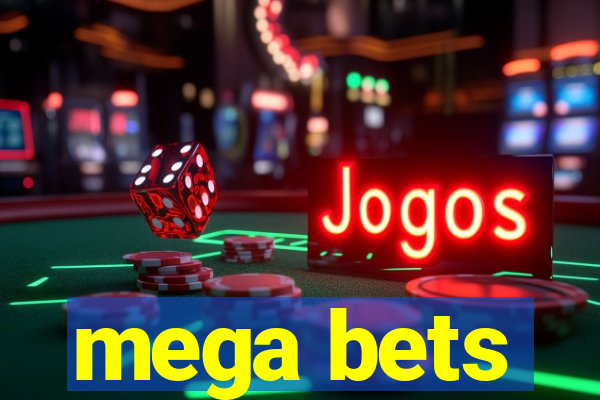 mega bets