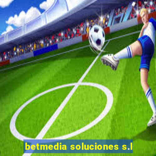 betmedia soluciones s.l